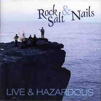 Rock Salt & Nails - Live and Hazardous (CD)