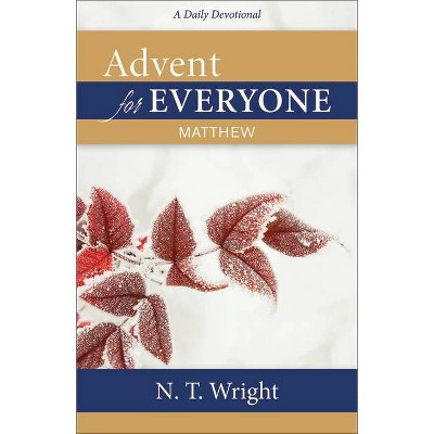Advent for Everyone: Matthew - by  N T Wright (Paperback)