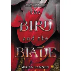 The Bird and the Blade - by Megan Bannen