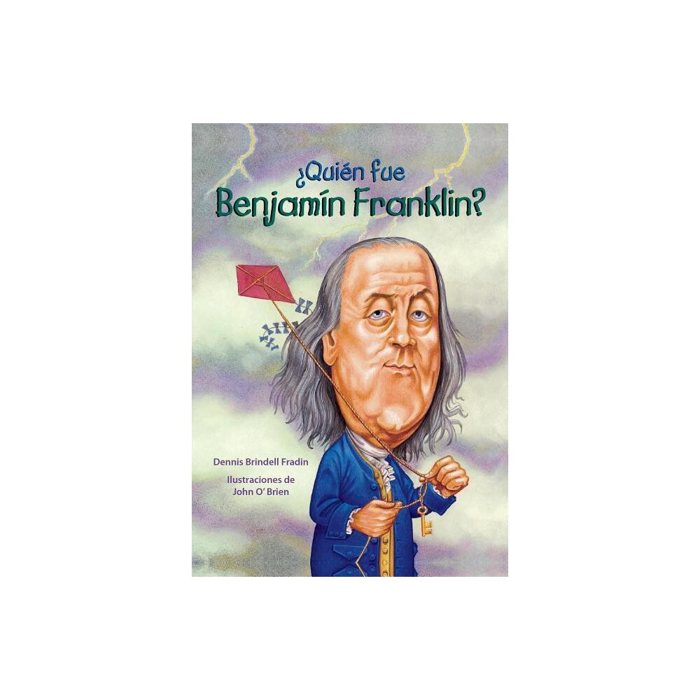 Quien Fue Benjamin Franklin? - (Quien Fue? / Who Was?) by Dennis B Fradin (Paperback)