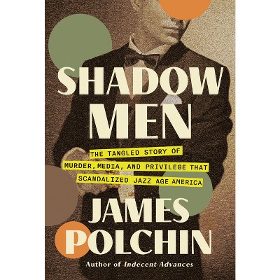 Shadow Men - by  James Polchin (Hardcover)
