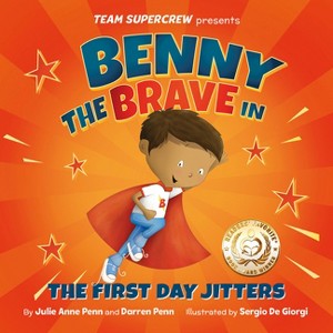 Benny the Brave in the First Day Jitters - (Team Supercrew) by  Julie Anne Penn & Darren Penn (Hardcover) - 1 of 1