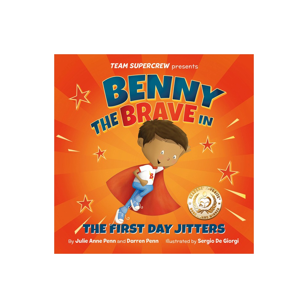 Benny the Brave in the First Day Jitters - (Team Supercrew) by Julie Anne Penn & Darren Penn (Hardcover)