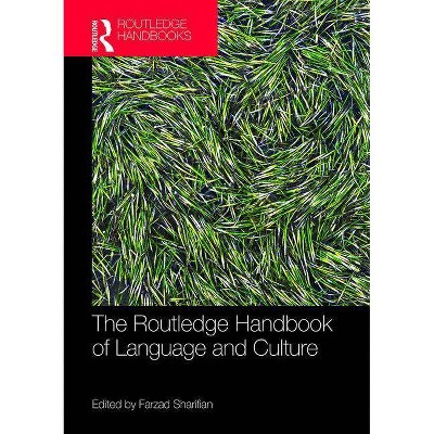 The Routledge Handbook of Language and Culture - (Routledge Handbooks in Linguistics) by  Farzad Sharifian (Paperback)