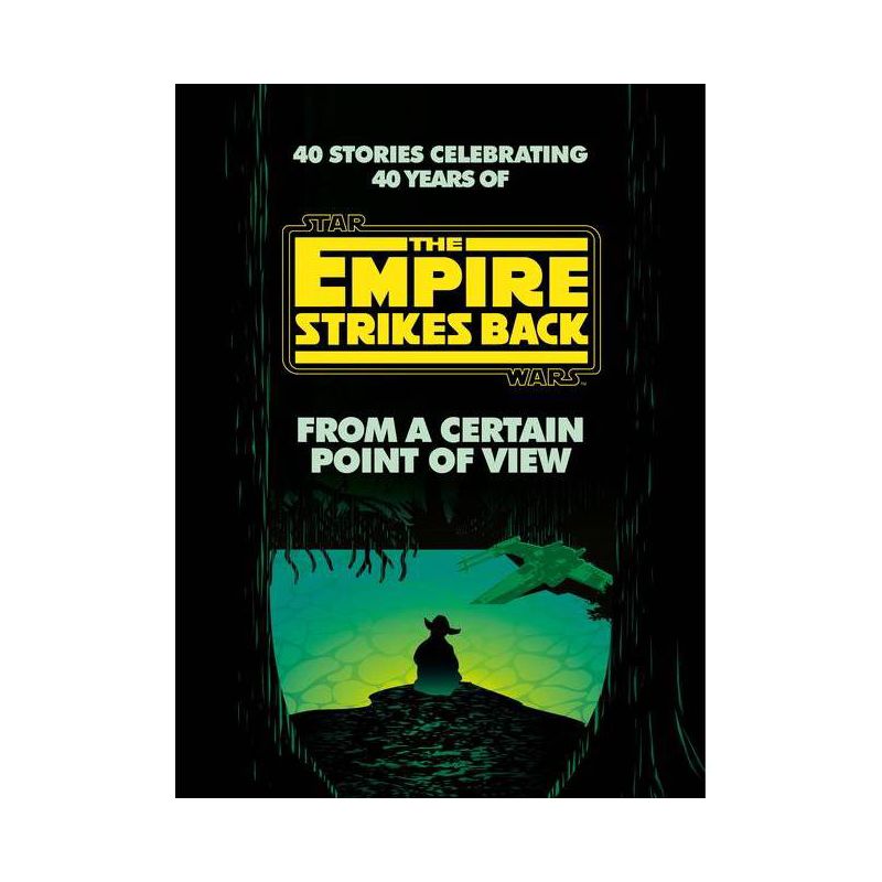 From a Certain Point of View: The Empire Strikes Back (Star Wars) - by Seth Dickinson &#38; Hank Green (Hardcover), 1 of 2