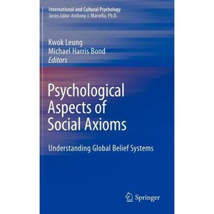 Psychological Aspects of Social Axioms - (International and Cultural Psychology) by  Kwok Leung & Michael Harris Bond (Hardcover) - 1 of 1