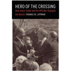 Hero of the Crossing - by  Thomas W Lippman (Hardcover) - 1 of 1