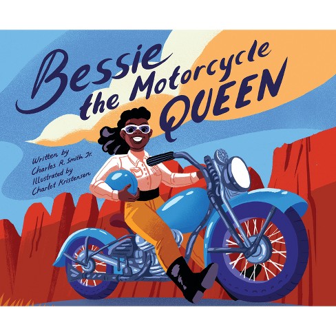 Bessie The Motorcycle Queen By Charles R Smith Hardcover Target