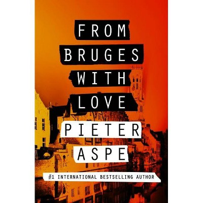 From Bruges with Love - (Pieter Van in Mysteries) by  Pieter Aspe (Paperback)