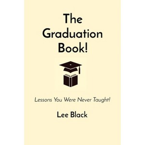 The Graduation Book! - by  Lee Black (Paperback) - 1 of 1