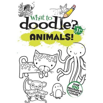 What to Doodle? Jr.--Animals! - (Dover Doodle Books) by  Jillian Phillips (Paperback)