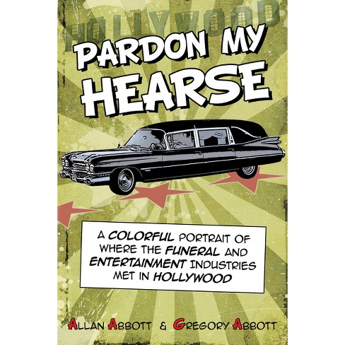 Pardon My Hearse - by  Allan Abbott & Greg Abbott (Paperback) - image 1 of 1