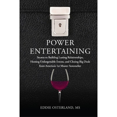Power Entertaining - by  Eddie Osterland (Hardcover)
