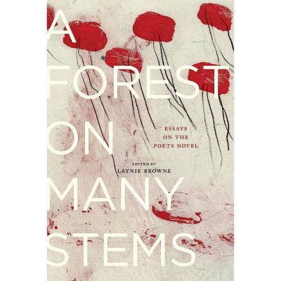 A Forest on Many Stems - by  Laynie Browne (Paperback)