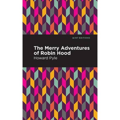 The Merry Adventures of Robin Hood - (Mint Editions) by  Howard Pyle (Paperback)