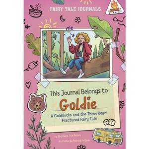 This Journal Belongs to Goldie - (Fairy Tale Journals) by  Stephanie True Peters (Paperback) - 1 of 1