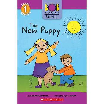 The New Puppy (Bob Books Stories: Scholastic Reader, Level 1) - (Scholastic Reader: Level 1) by Lynn Maslen Kertell