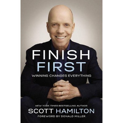 Finish First - by  Scott Hamilton (Hardcover)