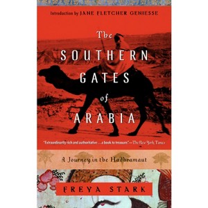 The Southern Gates of Arabia - (Modern Library (Paperback)) by  Freya Stark (Paperback) - 1 of 1
