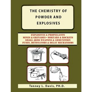 The Chemistry of Powder and Explosives - by  Tenney L Davis (Paperback) - 1 of 1