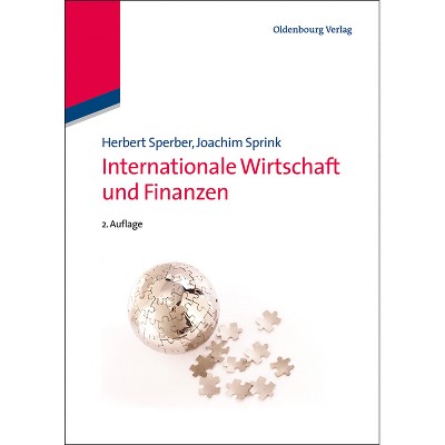 Internationale Wirtschaft Und Finanzen - 2nd Edition by  Herbert Sperber & Joachim Sprink (Paperback)