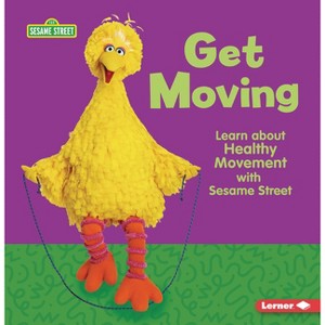Get Moving - (Sesame Street (R) Self-Care) by  Whitney Sanderson (Paperback) - 1 of 1