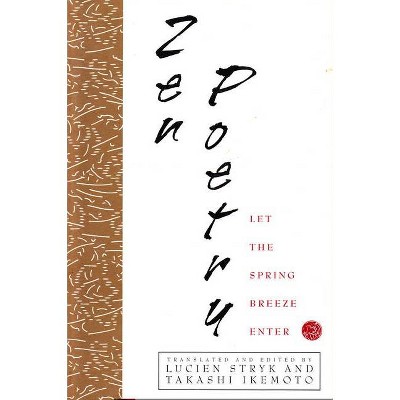 Zen Poetry - by  Lucien Stryk & Takashi Ikemoto (Paperback)