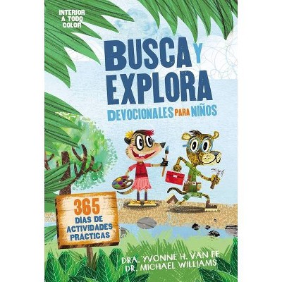 Busca Y Explora - Devocionales Para Niños - by  Yvonne H Van Ee & Michael Williams (Paperback)