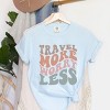 Simply Sage Market Travel More Worry Less Garment Dyed Tee - 3 of 4