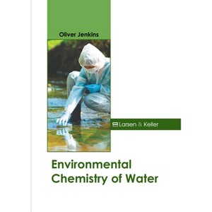 Environmental Chemistry of Water - by  Oliver Jenkins (Hardcover) - 1 of 1