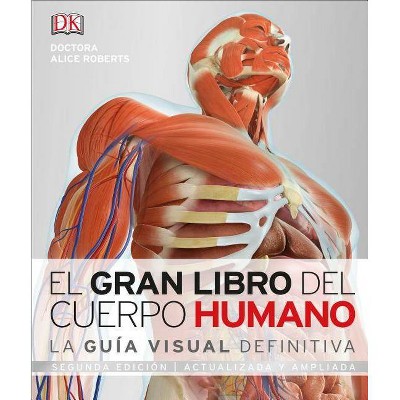 El Gran Libro del Cuerpo Humano - by  Alice Roberts (Hardcover)