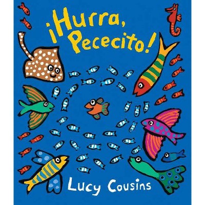 ¡Hurra, Pececito! - (Little Fish) by  Lucy Cousins (Board Book)