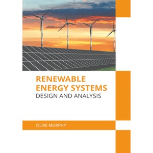Renewable Energy Systems: Design and Analysis - by  Olive Murphy (Hardcover) - 1 of 1