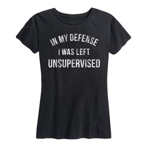 Women's - Instant Message - In My Defense I Was Left Unsupervised Short Sleeve Graphic T-Shirt - 1 of 4