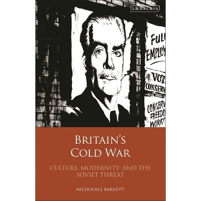 Britain's Cold War - by  Nicholas Barnett (Paperback)