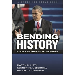 Bending History - (Brookings Focus Book) 2nd Edition by  Martin S Indyk & Kenneth G Lieberthal & Michael E O'Hanlon (Paperback) - 1 of 1