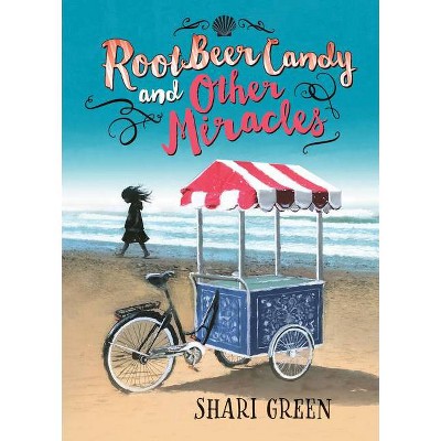 Root Beer Candy and Other Miracles - by  Shari Green (Paperback)