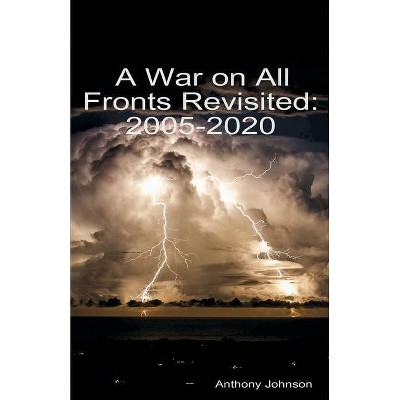 A War on All Fronts Revisited - by  Anthony Johnson (Paperback)