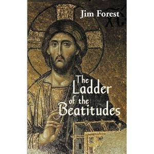 The Ladder of the Beatitudes - by  Jim Forest (Paperback) - 1 of 1