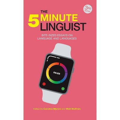 The 5-Minute Linguist - 3rd Edition by  Caroline Myrick & Walt Wolfram (Hardcover)