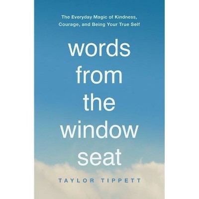 Words from the Window Seat - by  Taylor Tippett (Paperback)