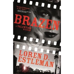 Brazen - (Valentino Mysteries) by  Loren D Estleman (Hardcover) - 1 of 1