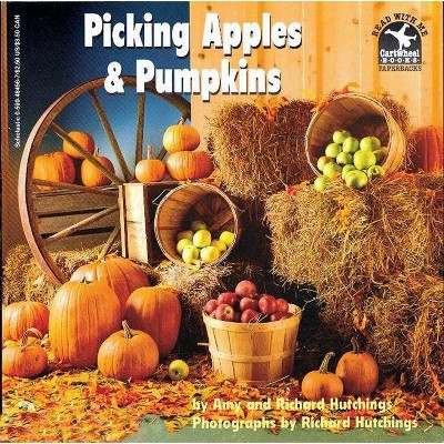 Picking Apples and Pumpkins - (Read with Me Paperbacks) by  Richard Hutchings & Amy Hutchings (Paperback)