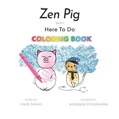 Zen Pig - by  Mark Brown (Paperback)