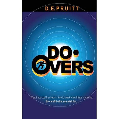 Do-Overs - by  D E Pruitt (Paperback)