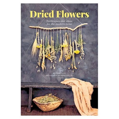 Dried Flowers - by  Morgane Illes & Hervé Goluza (Paperback)