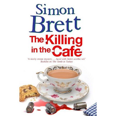 The Killing in the Café - (Fethering Mystery) Large Print by  Simon Brett (Hardcover)