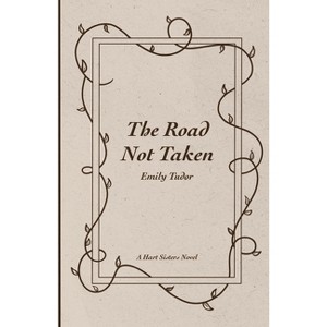 The Road Not Taken - by  Emily Tudor (Paperback) - 1 of 1