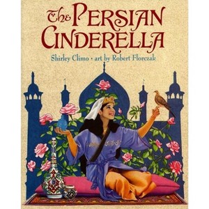 The Persian Cinderella - by  Shirley Climo (Paperback) - 1 of 1