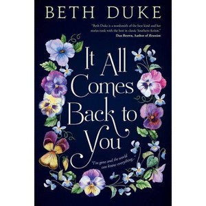 It All Comes Back to You - by Beth Duke - 1 of 1